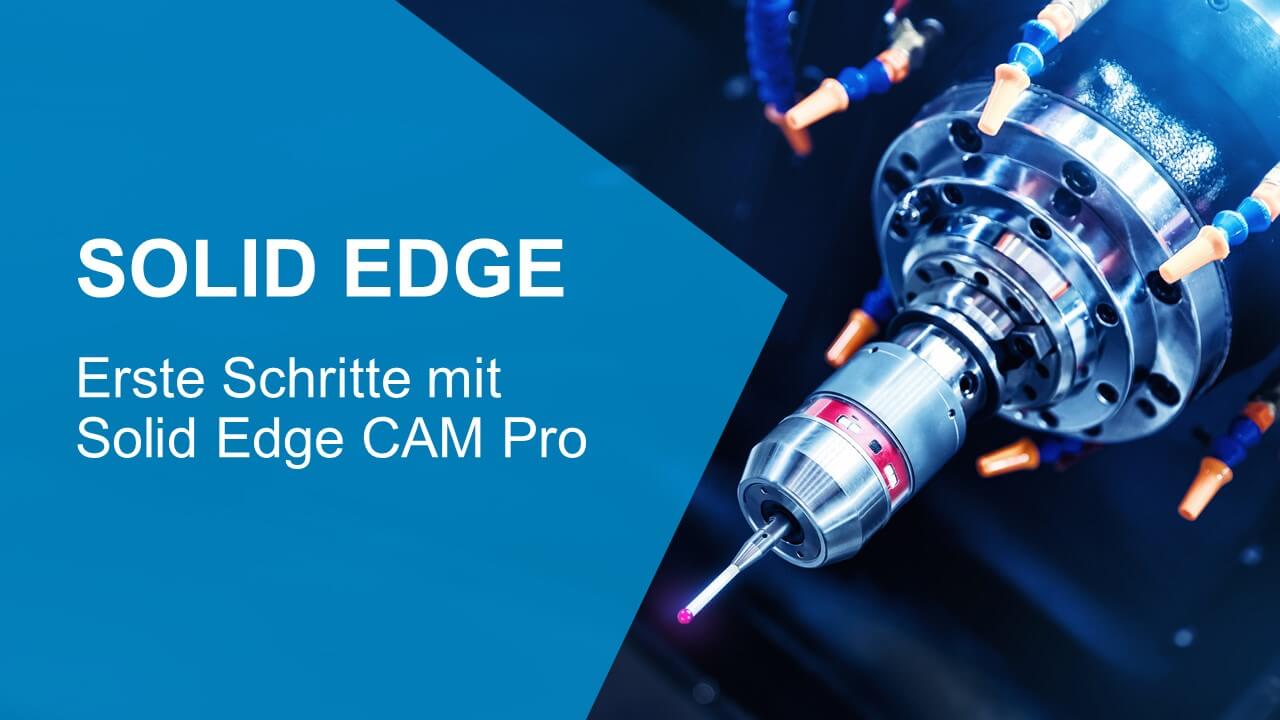 Erste Schritte mit Solid Edge CAM Pro